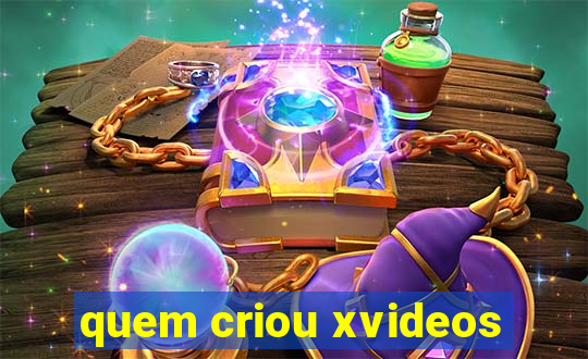 quem criou xvideos